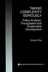 Taking Complexity Seriously: Policy Analysis, Triangulation and Sustainable Development (Softcover Reprint of the Original 1st 1998)