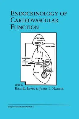 Endocrinology of Cardiovascular Function (Softcover Reprint of the Original 1st 1998)