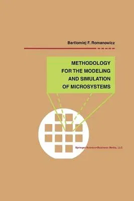 Methodology for the Modeling and Simulation of Microsystems (Softcover Reprint of the Original 1st 1998)