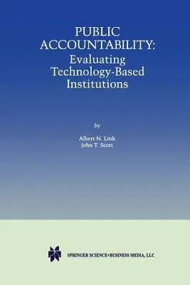 Public Accountability: Evaluating Technology-Based Institutions (Softcover Reprint of the Original 1st 1998)