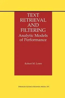 Text Retrieval and Filtering: Analytic Models of Performance (Softcover Reprint of the Original 1st 1998)