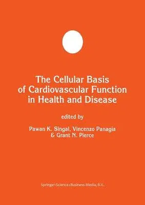 The Cellular Basis of Cardiovascular Function in Health and Disease (1997)