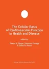 The Cellular Basis of Cardiovascular Function in Health and Disease (1997)