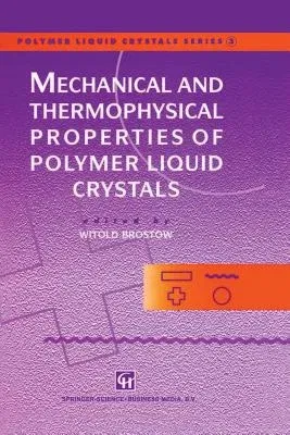 Mechanical and Thermophysical Properties of Polymer Liquid Crystals (Softcover Reprint of the Original 1st 1998)