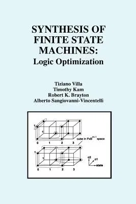 Synthesis of Finite State Machines: Logic Optimization (Softcover Reprint of the Original 1st 1997)