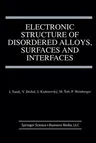 Electronic Structure of Disordered Alloys, Surfaces and Interfaces (Softcover Reprint of the Original 1st 1997)