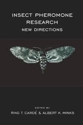 Insect Pheromone Research: New Directions (Softcover Reprint of the Original 1st 1997)