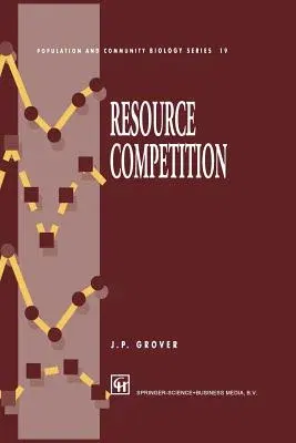 Resource Competition (Softcover Reprint of the Original 1st 1997)