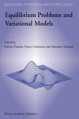 Equilibrium Problems and Variational Models (Softcover Reprint of the Original 1st 2003)