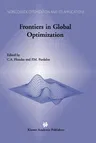 Frontiers in Global Optimization (Softcover Reprint of the Original 1st 2004)