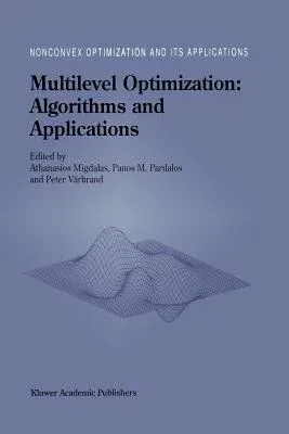 Multilevel Optimization: Algorithms and Applications (Softcover Reprint of the Original 1st 1998)