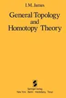 General Topology and Homotopy Theory (Softcover Reprint of the Original 1st 1984)