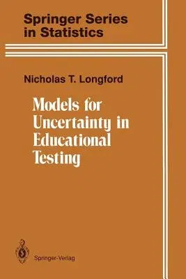 Models for Uncertainty in Educational Testing (Softcover Reprint of the Original 1st 1995)