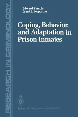 Coping, Behavior, and Adaptation in Prison Inmates (Softcover Reprint of the Original 1st 1988)