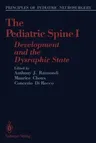 The Pediatric Spine I: Development and the Dysraphic State (Softcover Reprint of the Original 1st 1989)