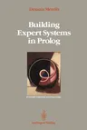 Building Expert Systems in PROLOG (Softcover Reprint of the Original 1st 1989)