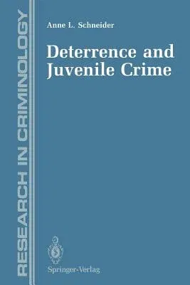 Deterrence and Juvenile Crime: Results from a National Policy Experiment (Softcover Reprint of the Original 1st 1990)