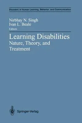 Learning Disabilities: Nature, Theory, and Treatment (Softcover Reprint of the Original 1st 1992)