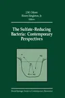 The Sulfate-Reducing Bacteria: Contemporary Perspectives (Softcover Reprint of the Original 1st 1993)