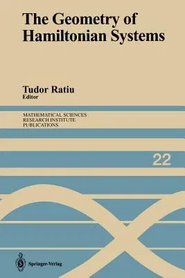 The Geometry of Hamiltonian Systems: Proceedings of a Workshop Held June 5-16, 1989 (Softcover Reprint of the Original 1st 1991)