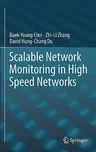 Scalable Network Monitoring in High Speed Networks (2011)