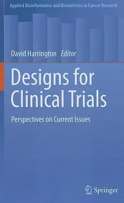 Designs for Clinical Trials: Perspectives on Current Issues