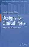 Designs for Clinical Trials: Perspectives on Current Issues