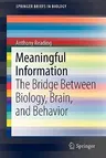 Meaningful Information: The Bridge Between Biology, Brain, and Behavior (2011)