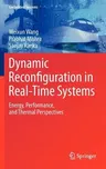 Dynamic Reconfiguration in Real-Time Systems: Energy, Performance, and Thermal Perspectives (2012)