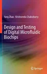 Design and Testing of Digital Microfluidic Biochips (2012)