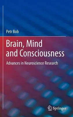 Brain, Mind and Consciousness: Advances in Neuroscience Research (2011)