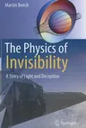 The Physics of Invisibility: A Story of Light and Deception