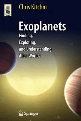 Exoplanets: Finding, Exploring, and Understanding Alien Worlds (2012)