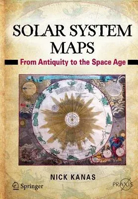 Solar System Maps: From Antiquity to the Space Age (2014)