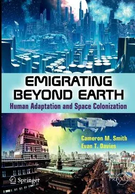 Emigrating Beyond Earth: Human Adaptation and Space Colonization (2012)