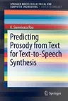 Predicting Prosody from Text for Text-To-Speech Synthesis (2012)