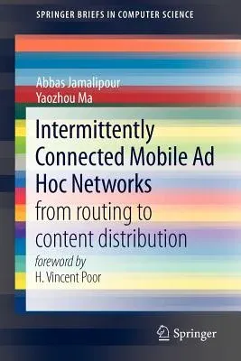 Intermittently Connected Mobile Ad Hoc Networks: From Routing to Content Distribution (2011)