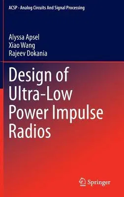 Design of Ultra-Low Power Impulse Radios (2014)