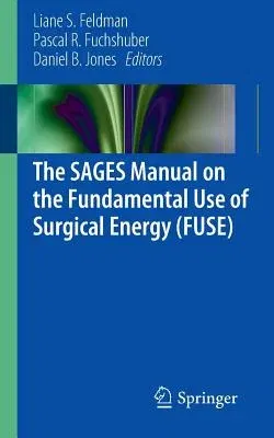 The Sages Manual on the Fundamental Use of Surgical Energy (Fuse) (2012)