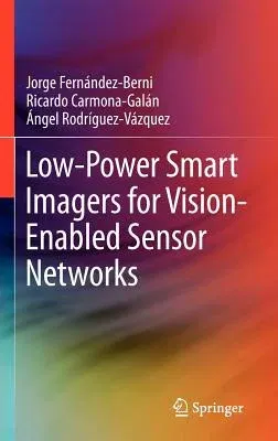 Low-Power Smart Imagers for Vision-Enabled Sensor Networks (2012)