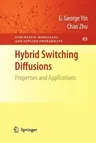 Hybrid Switching Diffusions: Properties and Applications (2010)