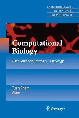 Computational Biology: Issues and Applications in Oncology (2010)