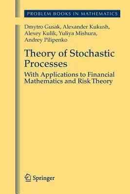 Theory of Stochastic Processes: With Applications to Financial Mathematics and Risk Theory (2010)