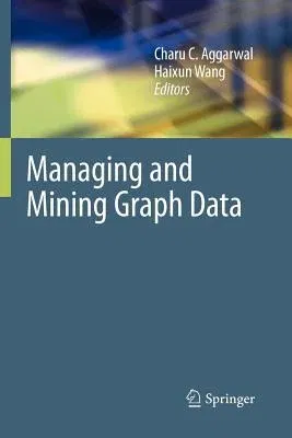 Managing and Mining Graph Data (2010)