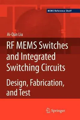 RF Mems Switches and Integrated Switching Circuits (2010)