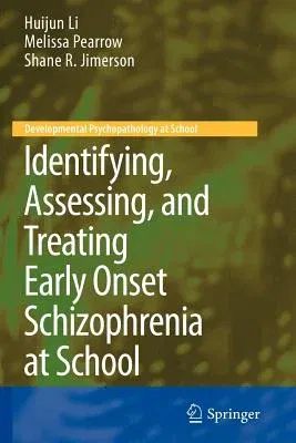 Identifying, Assessing, and Treating Early Onset Schizophrenia at School (2010)