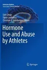 Hormone Use and Abuse by Athletes (2011)