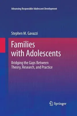 Families with Adolescents: Bridging the Gaps Between Theory, Research, and Practice (2011)