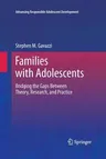 Families with Adolescents: Bridging the Gaps Between Theory, Research, and Practice (2011)