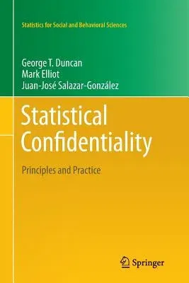 Statistical Confidentiality: Principles and Practice (2011)